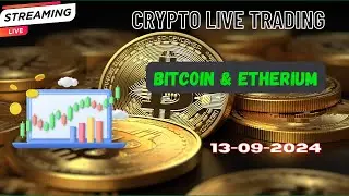 Live Crypto and forex Trading | Bitcoin Live Trading | Gold Live Trading | 13 September 2024 🤑