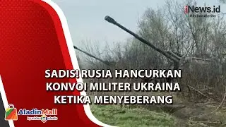 Sadis! Rusia Hancurkan Konvoi Militer Ukraina ketika Menyeberang Sungai Donets Seversky