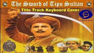 Tipu Sultan Title Song || Keyboard Instrumental || TIPU SULTAN BGM MUSIC || Doordarshan Memories