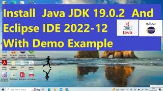 How to Install Java JDK 19 on Windows 11 and  Eclipse IDE 2022-12 with    Demo  Project 