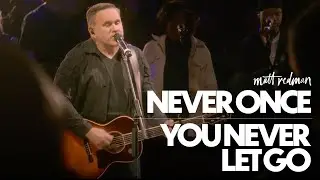 Matt Redman - Never Once / You Never Let Go (Live)