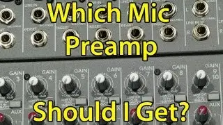 Which Mic Preamp Should I Buy?