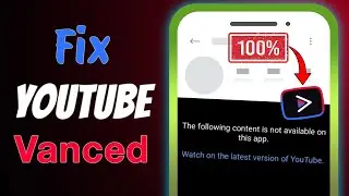 How To Fix YouTube Vanced | YouTube Vanced Not Working