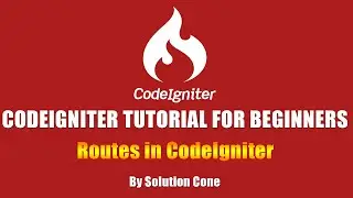 Routes in CodeIgniter | CodeIgniter Tutorial for Beginners Step by Step