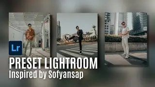 Tutorial Preset Lightroom Keren Inspired by Sofyansap | Free Preset