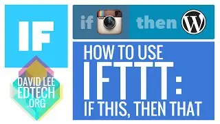 How-To Tutorial: IFTTT (If This, Then That)