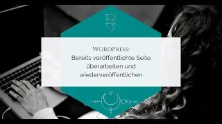 #WordPress: Bereits veröffentlichte Seite überarbeiten und wiederveröffentlichen