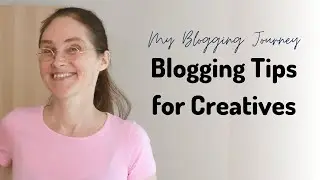 Blogging Tips  for Creatives | My Blogging Journey (Blogging Strategy for Beginners & Pros)