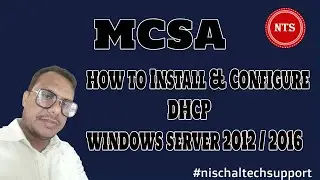 How to Install and Configure DCHP in Windows Server 2012 / 2016 (MCSA)