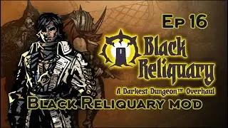 Фарм голды не кончается Darkest Dungeon Black Reliquary mod 16 эпизод