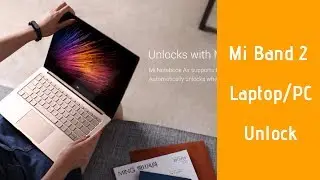 Unlock Your Windows 10 PC/Laptop With Your Mi Band 2