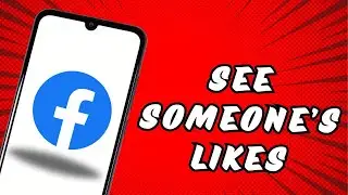 How To See Someone’s Likes On Facebook