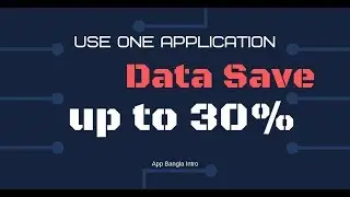 How to Save my Mobile Data? | Bangla Tutorial | App bangla Intro