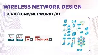 Wireless Network Design - CCNA/CCNP/Network+/A+