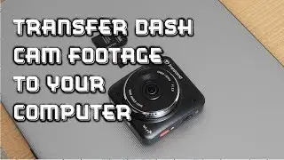 How to Transfer Dash Cam Footage to Your Computer