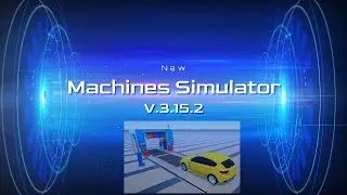 New Machines Simulator v.3.15.2 Program a fully automatic car wash machine