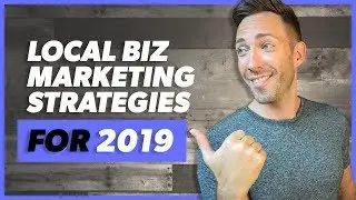 Local Business Marketing Strategies That Are Working NOW (2019)