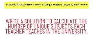 #SQL Leetcode SQL 50 #23: Number of Unique Subjects Taught by Each Teacher