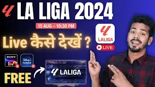 LaLiga 2024/25 Live - Laliga 2024/25 Live Telecast in India