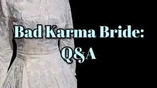 Bad Karma Bride Q&A