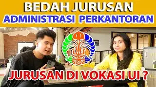 BEDAH JURUSAN VOKASI UI !! ADMINISTRASI PERKANTORAN SIAP LANGSUNG KERJA
