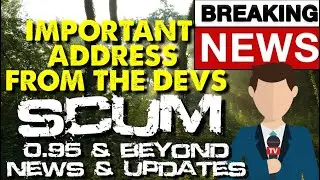 COMMUNITY ADDRESS FROM THE DEVS | Scum 0.95 & Beyond News & Updates