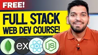 Complete Full Stack Web Development Course Starts Now