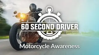 Motorcycle Awareness- 60 Second Driver