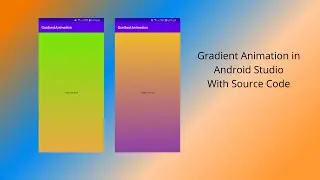 Gradient Animation in Android studio With source code