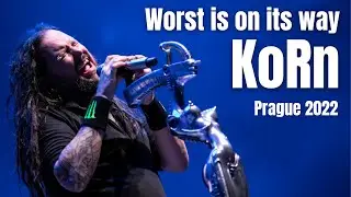 KoRn - Worst Is On Its Way - Live Prague Tipsport Arena 2022