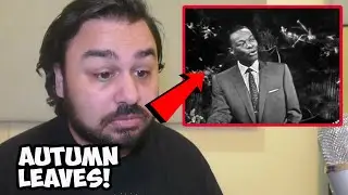 First Time Hearing Nat King Cole - "Autumn Leaves" - LIVE Performance REACTION