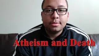 An Atheist's Perspective on Death and the Afterlife