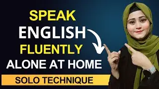 Speak English Fluently Alone at home | Powerful Solo Technique |