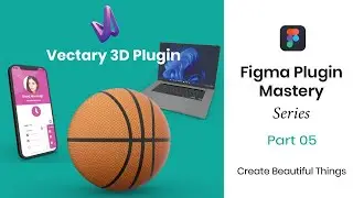 Figma Plugin Mastery Series 05 | Vectary 3D Assets Plugin