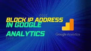 How To Block IP Addresses In Google Analytics