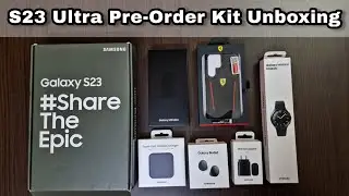 Samsung Galaxy S23 Ultra Pre Order Kit Unboxing & Review | #sharetheepic