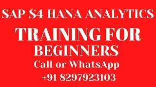 SAP S4 HANA ANALYTICS TRAINING For Beginners Call or What's App: +91 8297903103