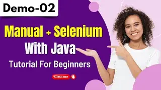 Manual + Selenium Testing Demo 02 | Manual + Selenium Testing with Java Training | New Batch