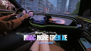 NHẠC NGHE TRÊN XE - MIXTAPE VIET DEEP 2024 | DEEP HOUSE 8X9X HOT TIKTOK HAY NHẤT