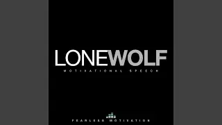 Lone Wolf (Motivational Speech)