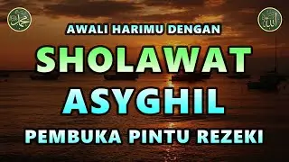 Sholawat Asyghil || Sholawat Tanpa Musik || Dilindungi Dari Kejahatan #84