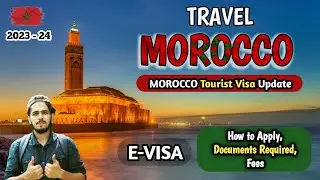 Morocco E-visa update 2023 | Morocco Tourist visa | How to apply |  Documents Required & Visa cost.