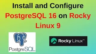 99. PostgreSQL DBA: Install and Configure PostgreSQL 16 on Rocky Linux 9