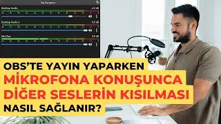 OBS'te yayın yaparken mikrofona konuşunca diğer seslerin kısılması nasıl sağlanır?