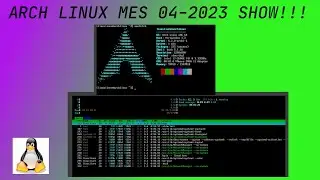 ARCH LINUX MES 04-2023 SHOW!!!