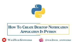 How to create Desktop Notification Application in Python | How do you create notification in Python