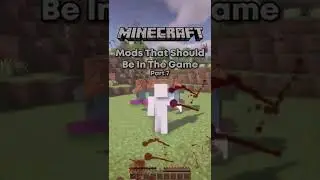 Minecraft Mods That Should Be In The Game Pt. 7