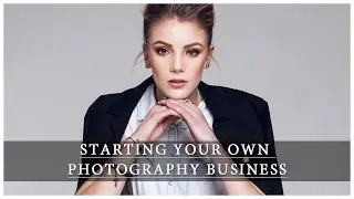 Starting Your Photography Business | The Business of Photography