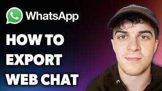 How to Export Whatsapp Web Chat (Full 2024 Guide)