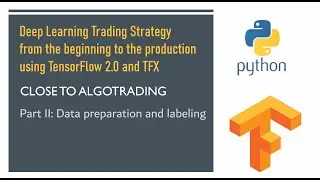 Deep Learning Trading Strategy from the beginning to the production. Part II.